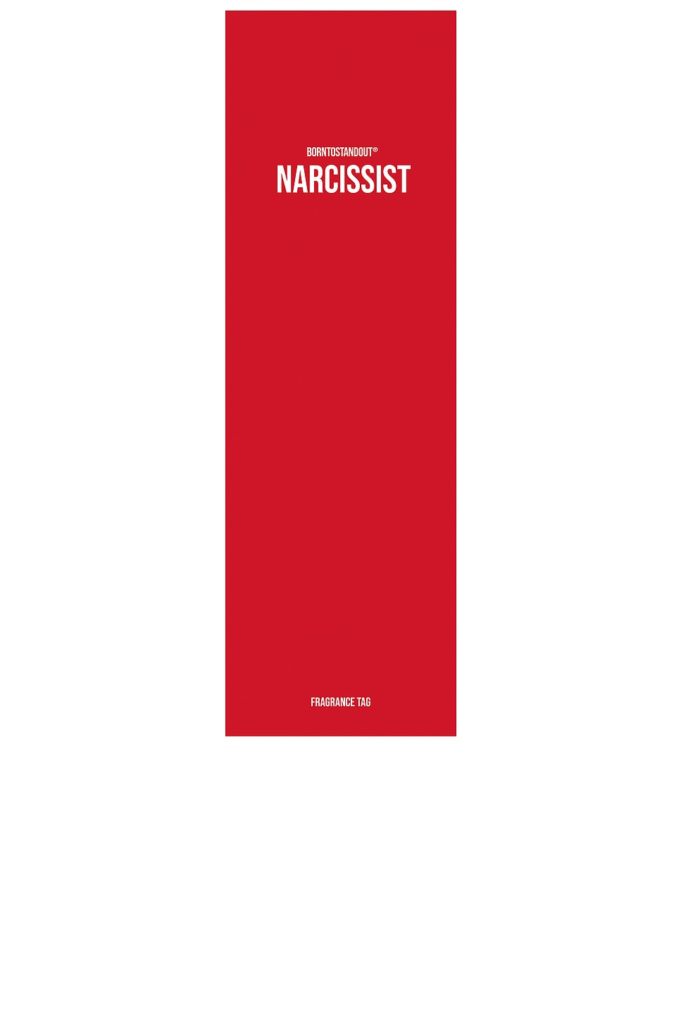 Borntostandout Narcissist Fragrance Tag In N,a
